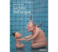 La fata dell'acqua. Ediz. a colori