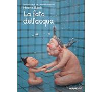 La fata dell'acqua. Ediz. a colori