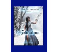 La fata Silvana. I santi difensori. Vol. 5