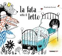 La fata sotto il letto. Ediz. a colori