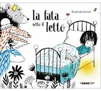 La fata sotto il letto. Ediz. a colori