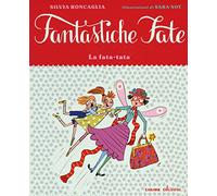 La fata-tata. Ediz. illustrata