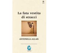 La fata vestita di stracci. Nuova ediz.