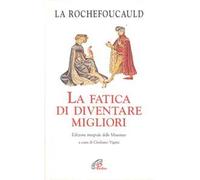 La fatica di diventare migliori. Ediz. integrale