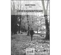 La fatica di non pensare
