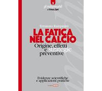 La fatica nel calcio. Origine, effetti e strategie preventive
