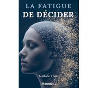 La fatigue de décider: Comprendre l’épuisement mental et retrouver de la clarté au quotidien