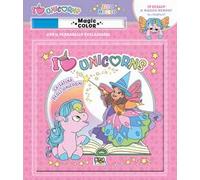 La fatina degli unicorni. Unicorni. Albo magico. Ediz. a colori
