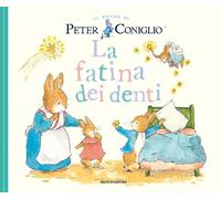 La fatina dei denti. Il mondo di Peter Coniglio. Ediz. a colori