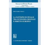 La fattispecie penale tra economia digitale e diritto europeo