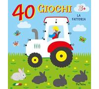 La fattoria. 40 giochi. Ediz. illustrata