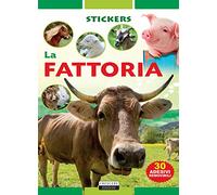 La fattoria. Con 30 adesivi removibili. Ediz. a colori