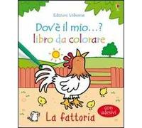 La fattoria. Con adesivi. Ediz. illustrata