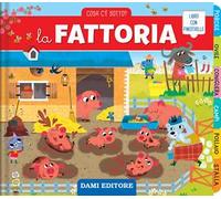 La fattoria. Cosa c'è sotto? Ediz. illustrata