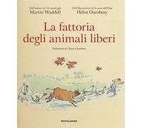 La fattoria degli animali liberi. Ediz. a colori