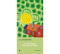 La fattoria dei malfattori - Paasilinna Arto