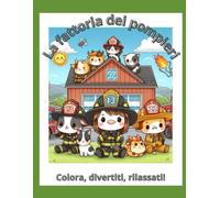 La fattoria dei Pompieri: Colora, divertiti, rilassati!