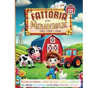 La Fattoria delle Meraviglie. Storie, giochi e colori: Disegni da colorare, giochi educativi e molte altre attività per bambini dai 3 ai 6 anni per imparare divertendosi.