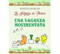 La fattoria di Pulcio. Una vacanza movimentata