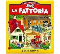 La fattoria. Ediz. illustrata