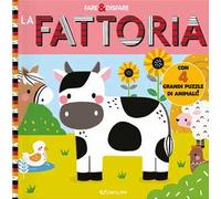 La fattoria. Fare & disfare. Ediz. illustrata