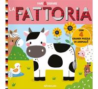 La fattoria. Fare & disfare. Ediz. illustrata