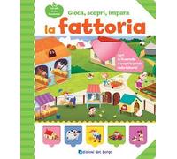 La fattoria. Gioca, scopri, impara. Ediz. a colori