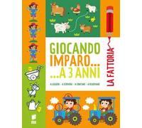 La fattoria. Giocando imparo... a 3 anni. Ediz. illustrata
