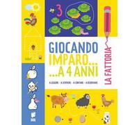 La fattoria. Giocando imparo... a 4 anni. Ediz. illustrata