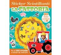 La fattoria. Gli sticker scintillanti. Ediz. illustrata