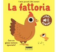 La fattoria. I miei piccoli libri sonori. Ediz. a colori