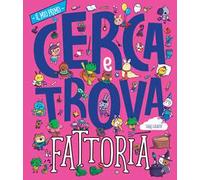 La fattoria. Il mio primo cerca e trova. Ediz. a colori