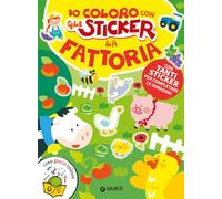 La fattoria. Io coloro con gli stickers. Ediz. a colori
