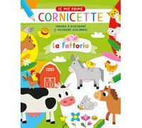 La fattoria. Le mie prime cornicette. Ediz. a colori