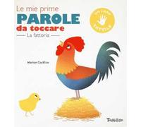 La fattoria. Le mie prime parole da toccare. Ediz. a colori