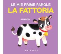 La fattoria. Le mie prime parole. Ediz. a colori
