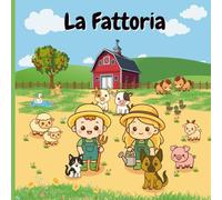 La Fattoria: Libro per bambini di 1 anno sugli animali della fattoria