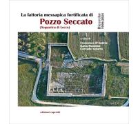 La fattoria messapica fortificata di Pozzo Seccato (Acquarica di Lecce). Ricerche 1996-2024