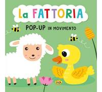 La fattoria. Pop-up in movimento. Ediz. a colori