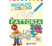 La fattoria. Ricalco e coloro. Ediz. illustrata