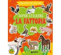 La fattoria. Super stickers. Ediz. a colori