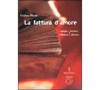 La fattura d'amore. Energia-pensiero e influenza a distanza