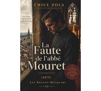 La Faute de l'abbé Mouret (1875): : Édition Annotée | Inclus : Biographie de l'auteur et Analyse de l'œuvre (Les Rougon-Macquart, T.5)