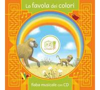 La favola dei colori. Ediz. illustrata. Con CD Audio