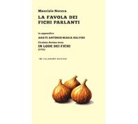 La favola dei fichi parlanti. In appendice: Abate Antonio Maria Salvini, Cicalata decima terza «In lode dei Fichi» (1751)