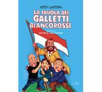 La favola dei galletti biancorossi