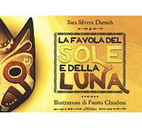 La favola del Sole e la Luna. Ediz. a colori