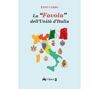 La «favola» dell’Unità d’Italia