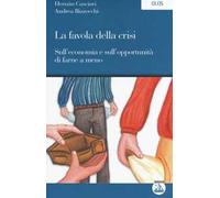 La favola della crisi-Sull'economia e sull'opportunità di farne a meno