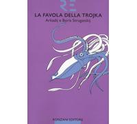 La favola della Trojka - Strugackij Boris, Strugackij Arkadij
